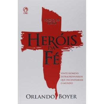 Capa do livro "Heróis da fé, de Orlando Boyer"