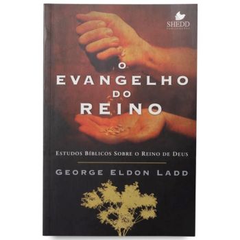 Foto da capa do livro "O evangelho do reino, de George Eldon Ladd"
